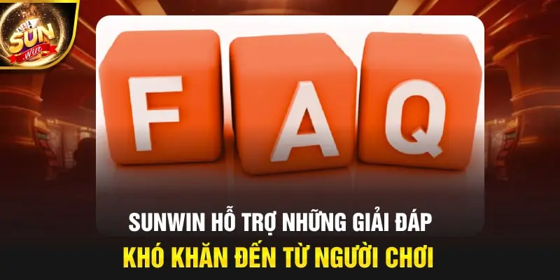 Sunwin hỗ trợ những giải đáp khó khăn đến từ người chơi
